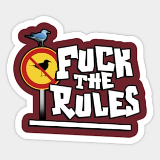 Fuck The Rules Sticker